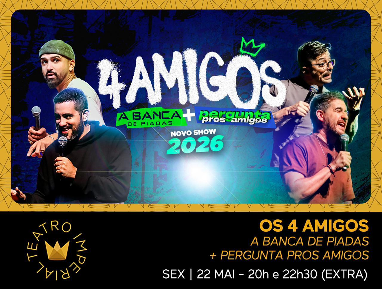 4 Amigos | Novo Show