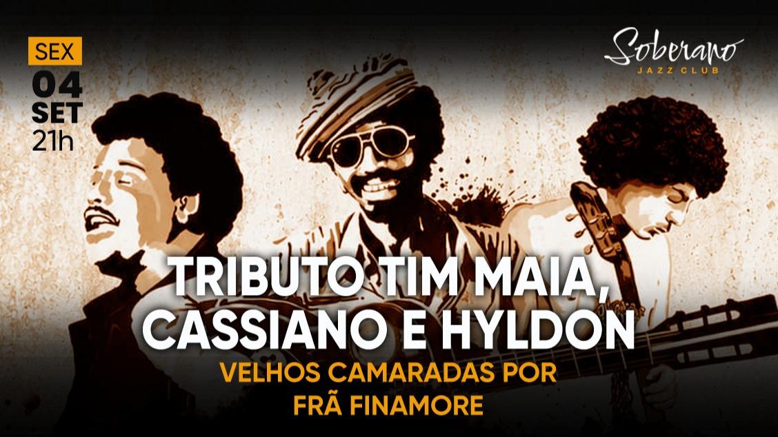 Tributo a Tim Maia, Cassiano e Hyldon – Velhos camaradas por Frã Finamore
