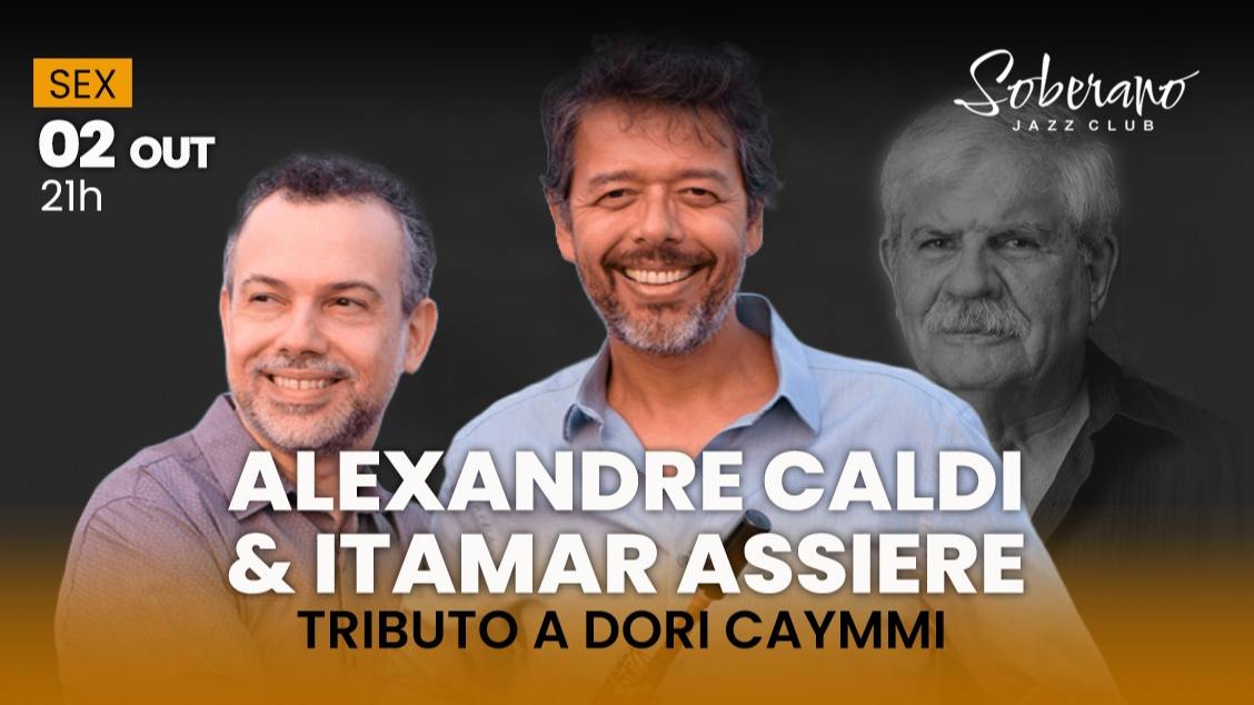 Alexandre Caldi e Itamar Assiere tocam Dori Caymmi