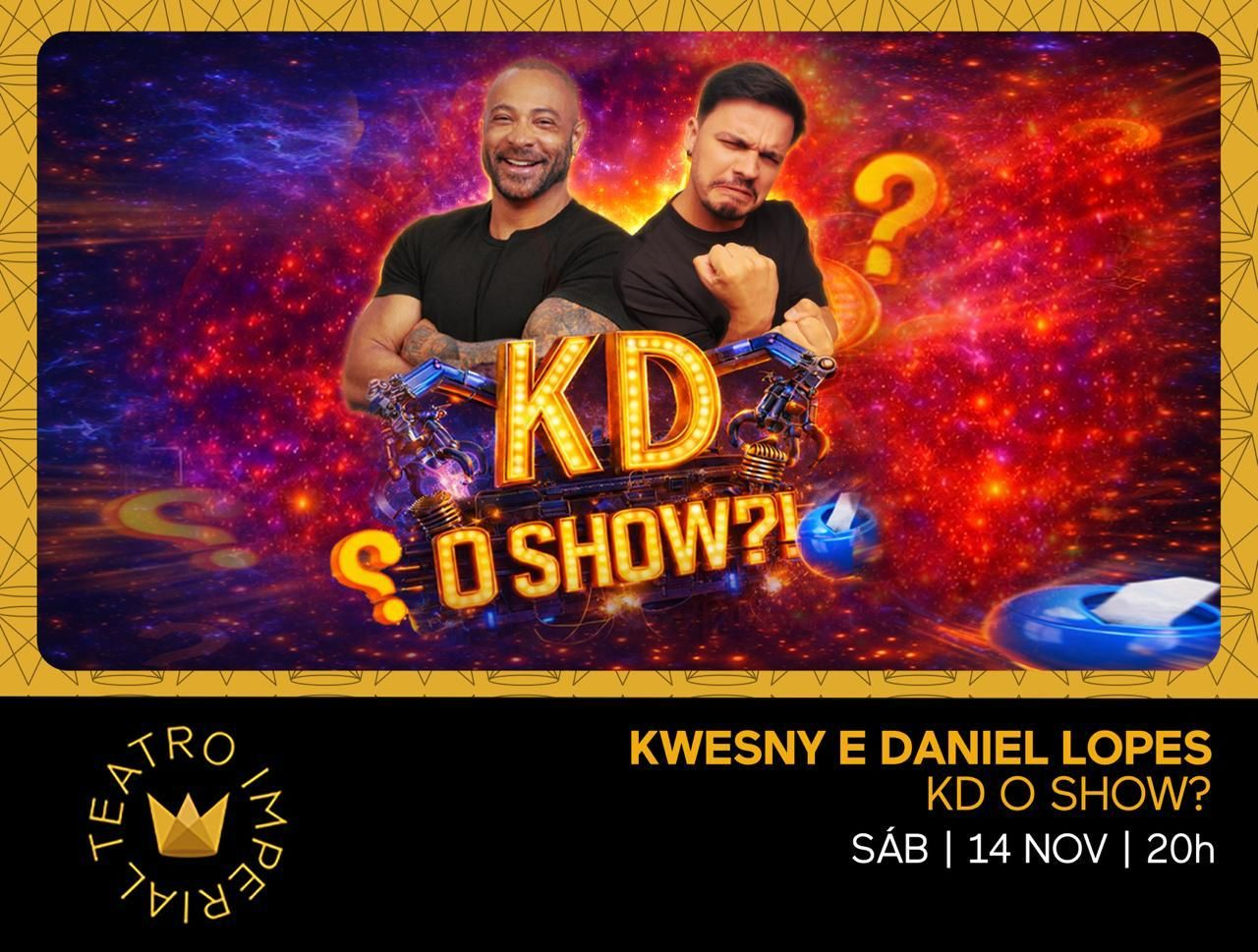 Kwesny e Daniel Lopes | KD o Show?!